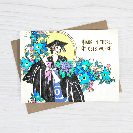 Funny Graduation Card - Hang in There, It Gets Worse