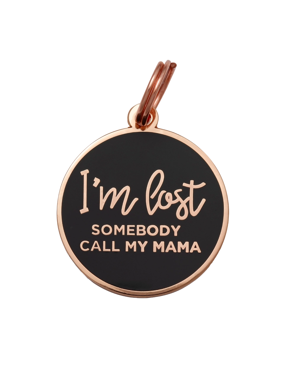 I'm Lost, Somebody Call My Mama Pet Id Tag