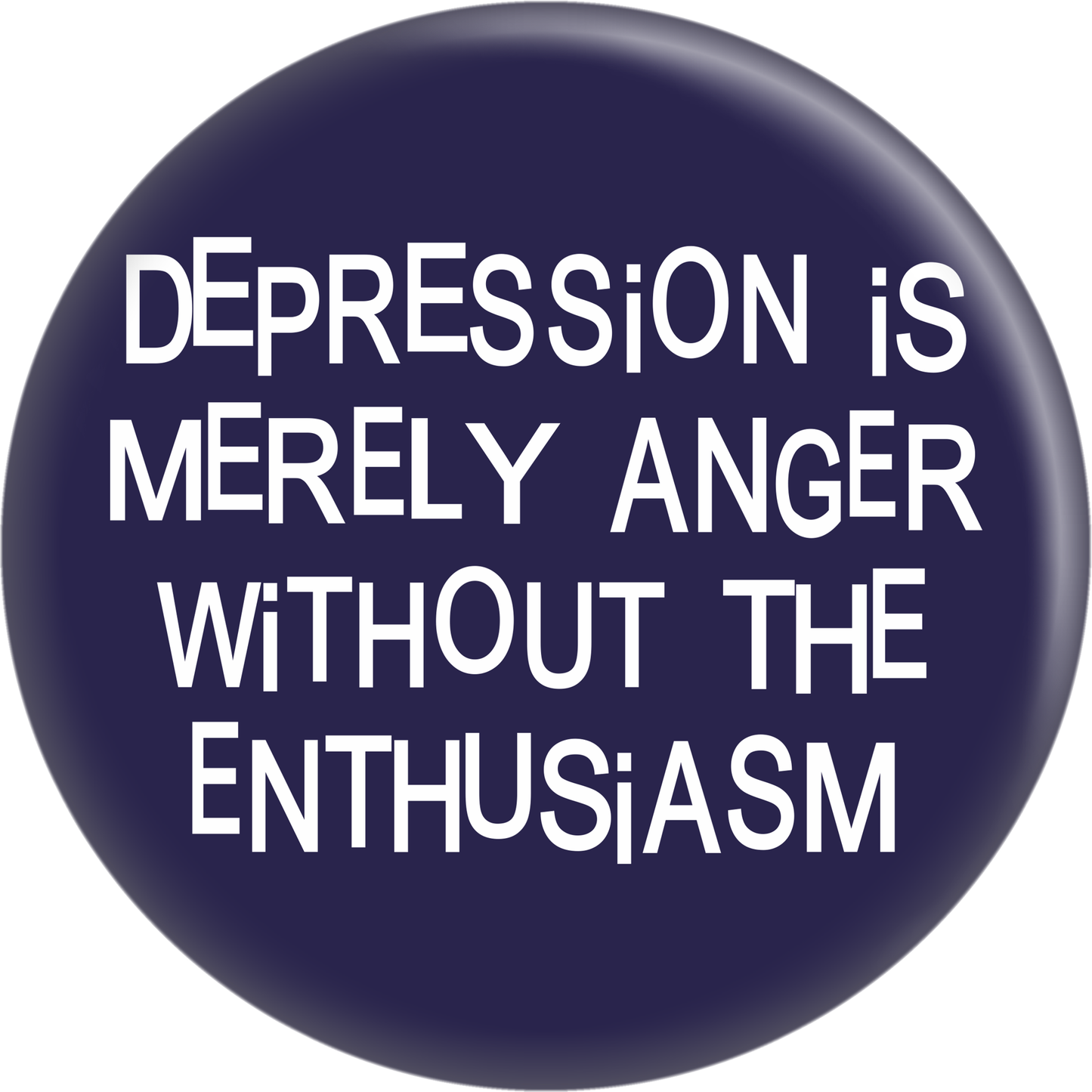 Pin-on Button - 1 Inch - "Depression"