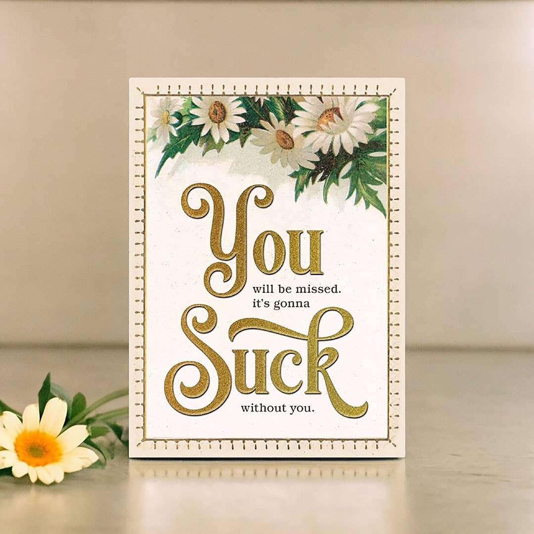 Funny Retirement Card - Miss You, Gonna Suck Without You
