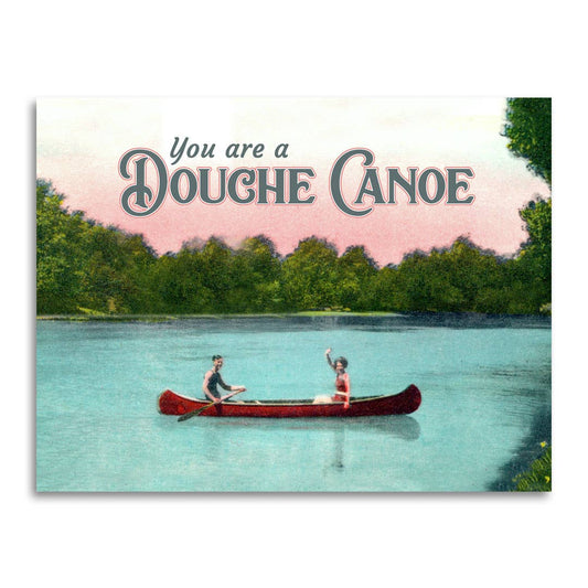 You Are a Douche Canoe - Funny Insult Card