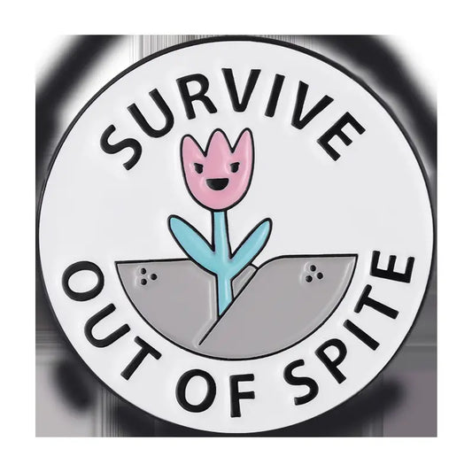Survive Out Of Spite Pin