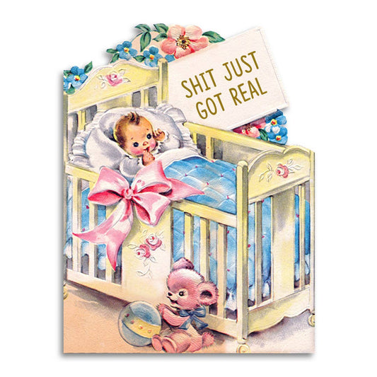 Shit Just Got Real - Sarcastic Baby Shower Card