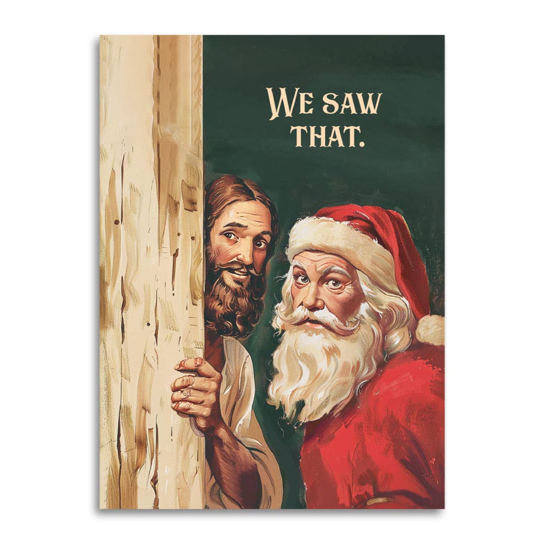 We Saw That - Santa & Jesus Funny Christmas Card Guilt Trip