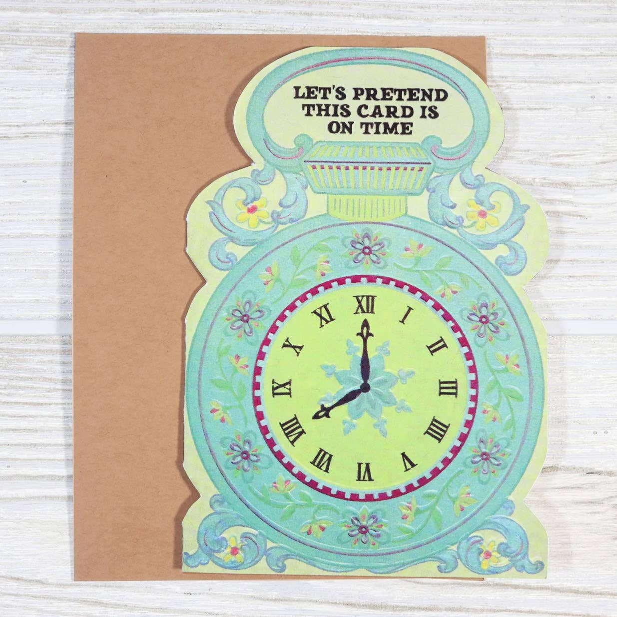 Funny Belated Greeting Card - Let's Pretend This Is On Time