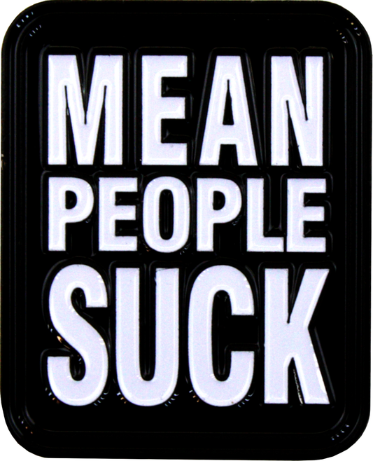 Enamel Pin - "Mean People Suck"