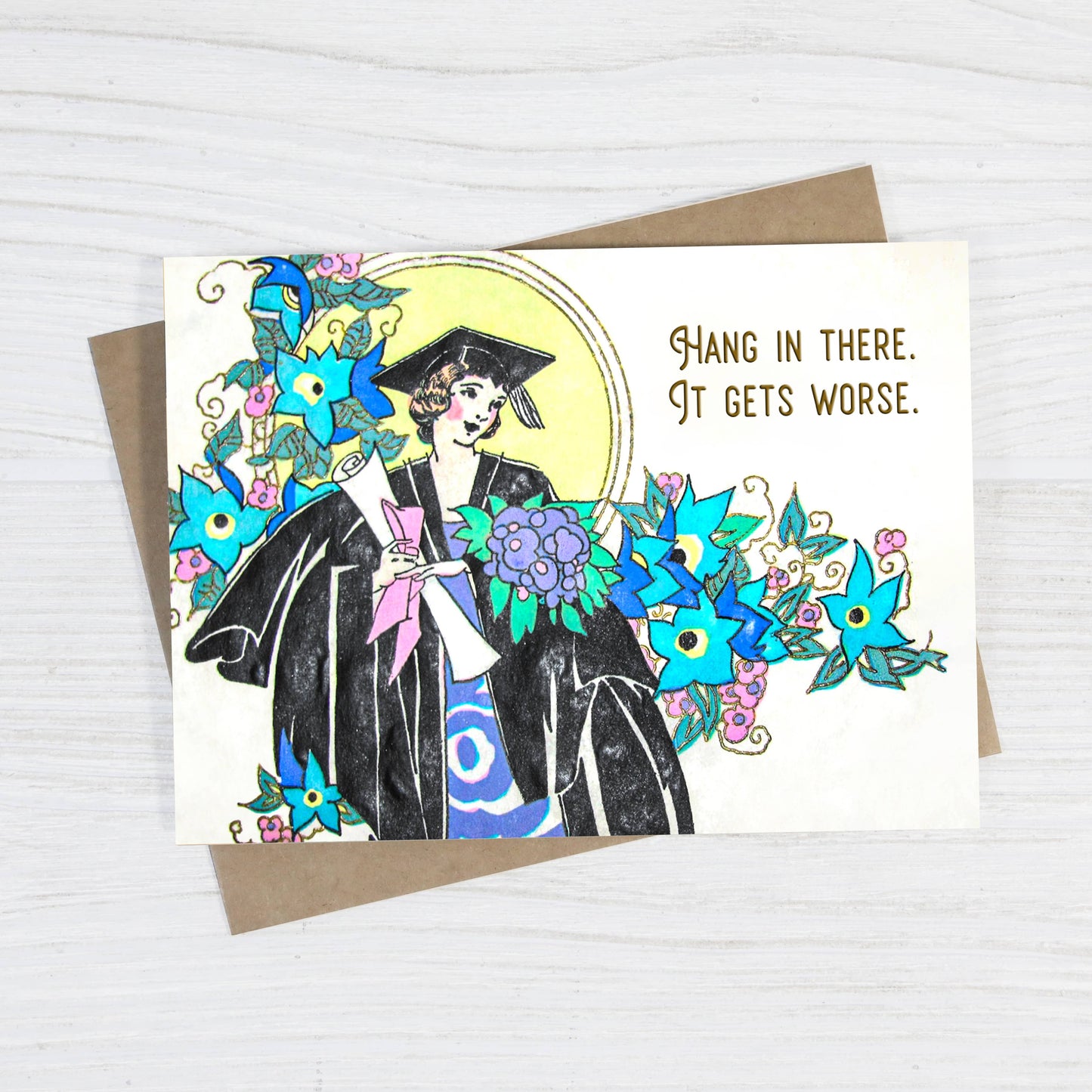 Funny Graduation Card - Hang in There, It Gets Worse