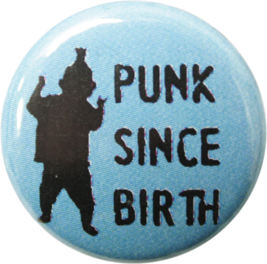 Pin-on Button - 1 Inch - "Punk Since Birth"