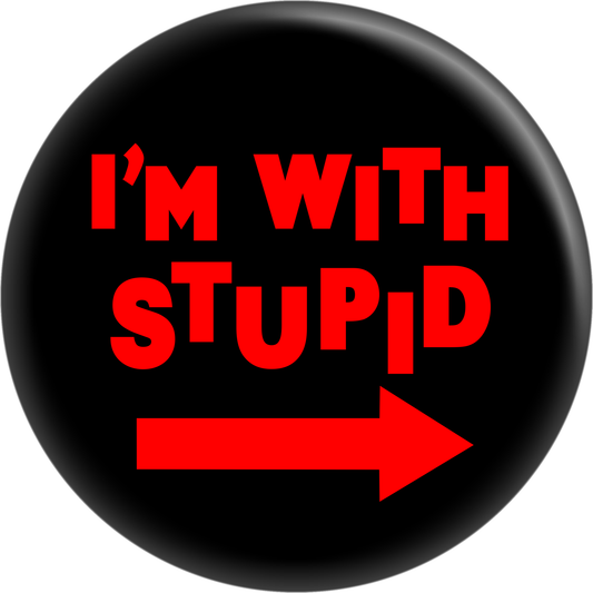 Pin-on Button - 1 Inch - "I'm With Stupid"