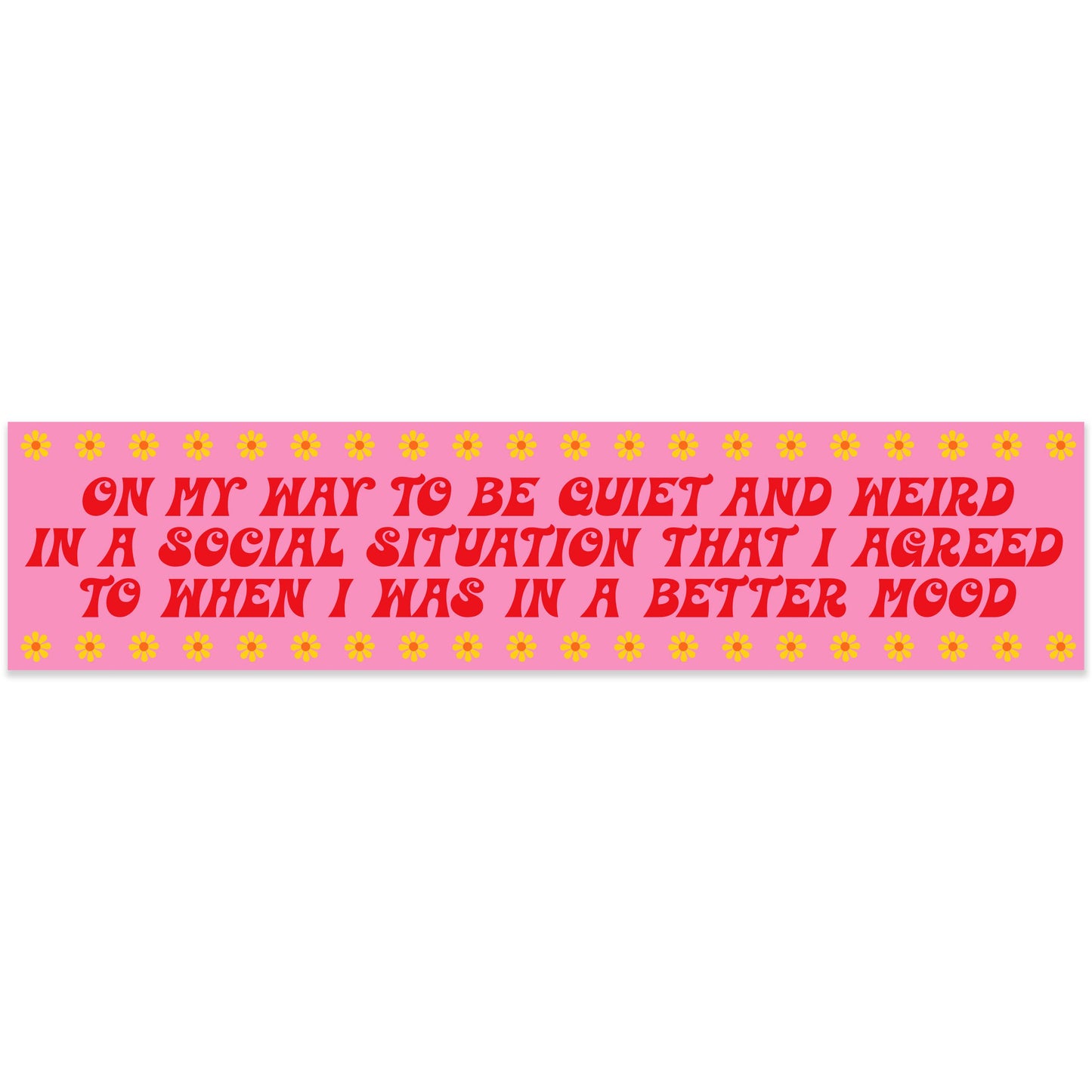 On My Way To Be Quiet & Weird Social Situation Vinyl Sticker