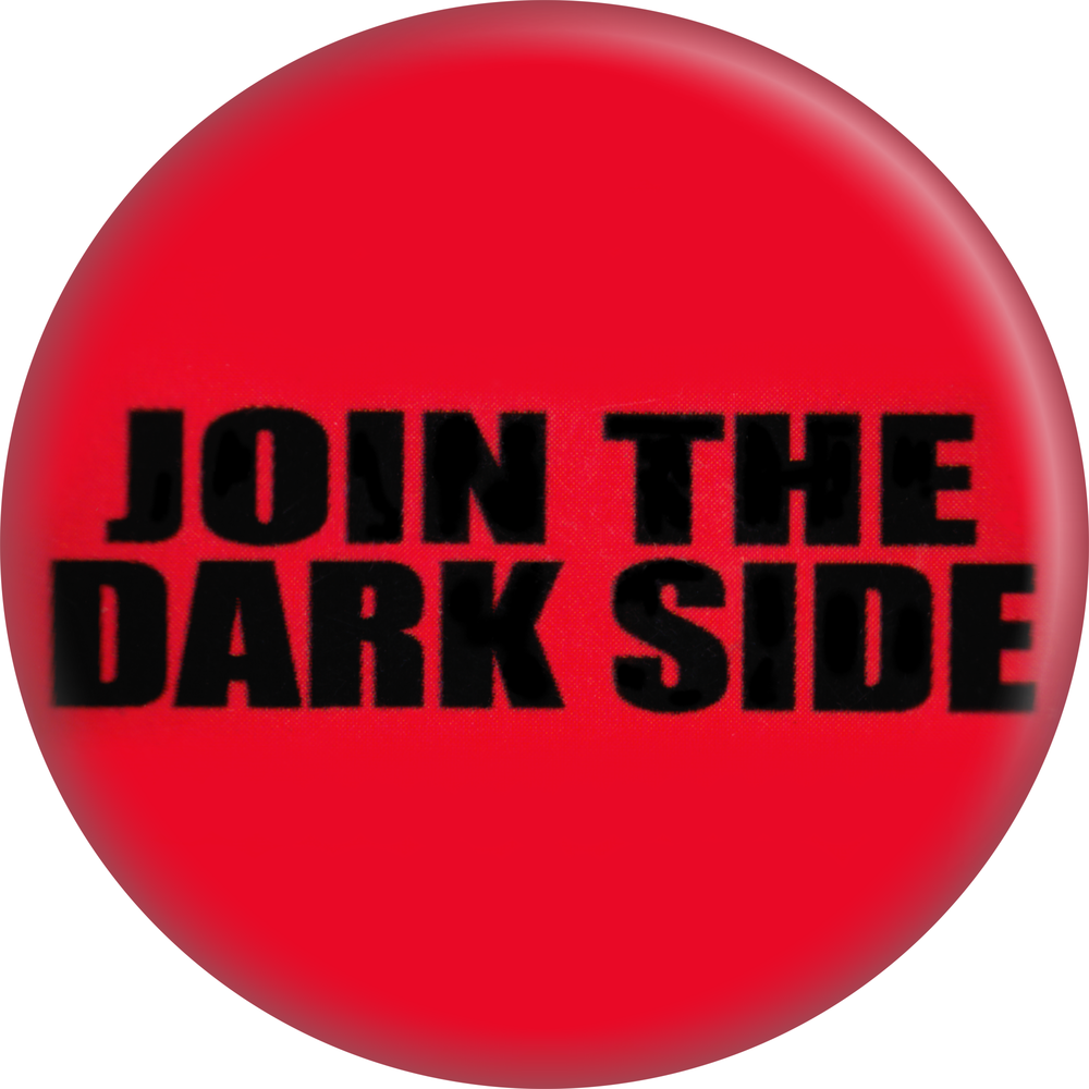 Pin-on Button - 1.5 Inch - Star Wars - "Join The Dark Side"