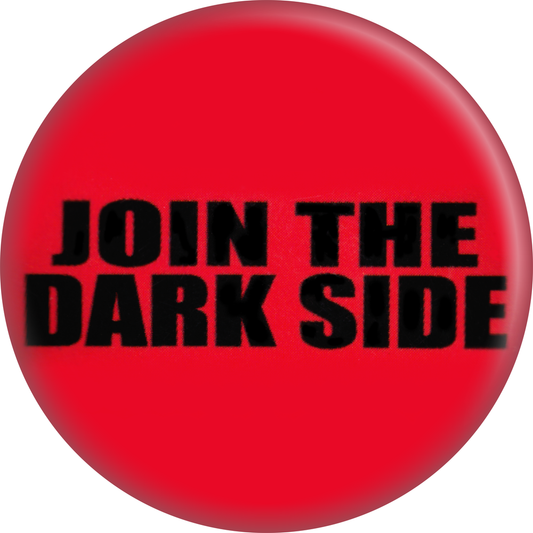 Pin-on Button - 1.5 Inch - Star Wars - "Join The Dark Side"