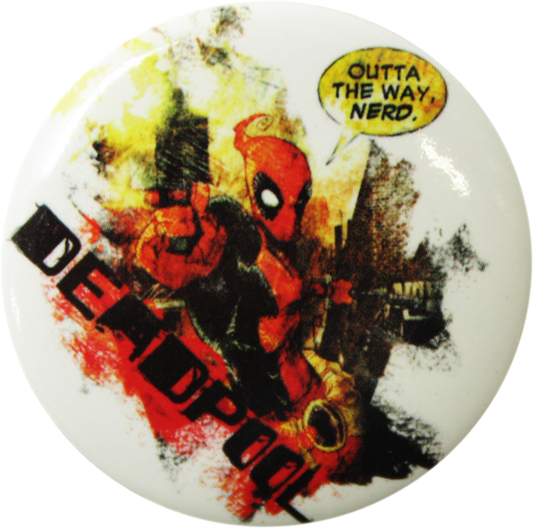 Pin-on Button - 1.25 Inch - Deadpool - "Outta The Way Nerd!"