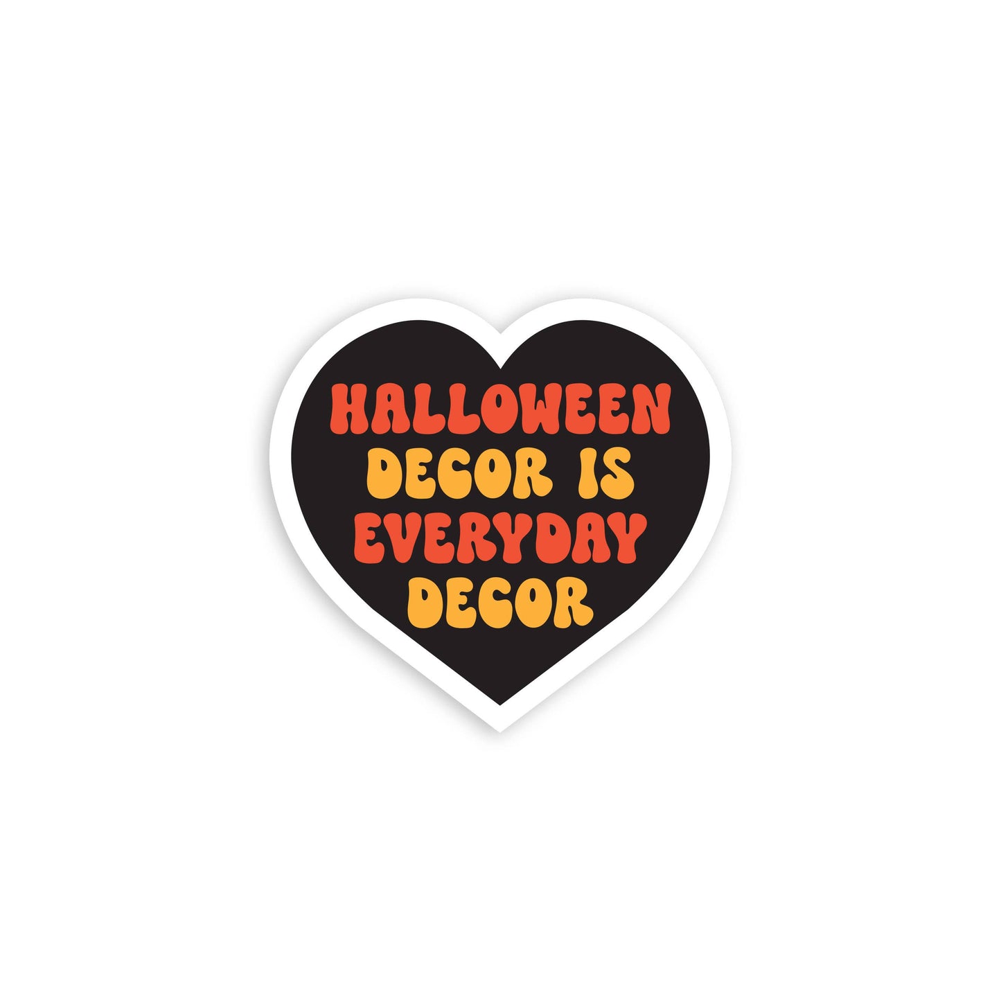 Halloween Decor is Everyday Decor Mini Sticker