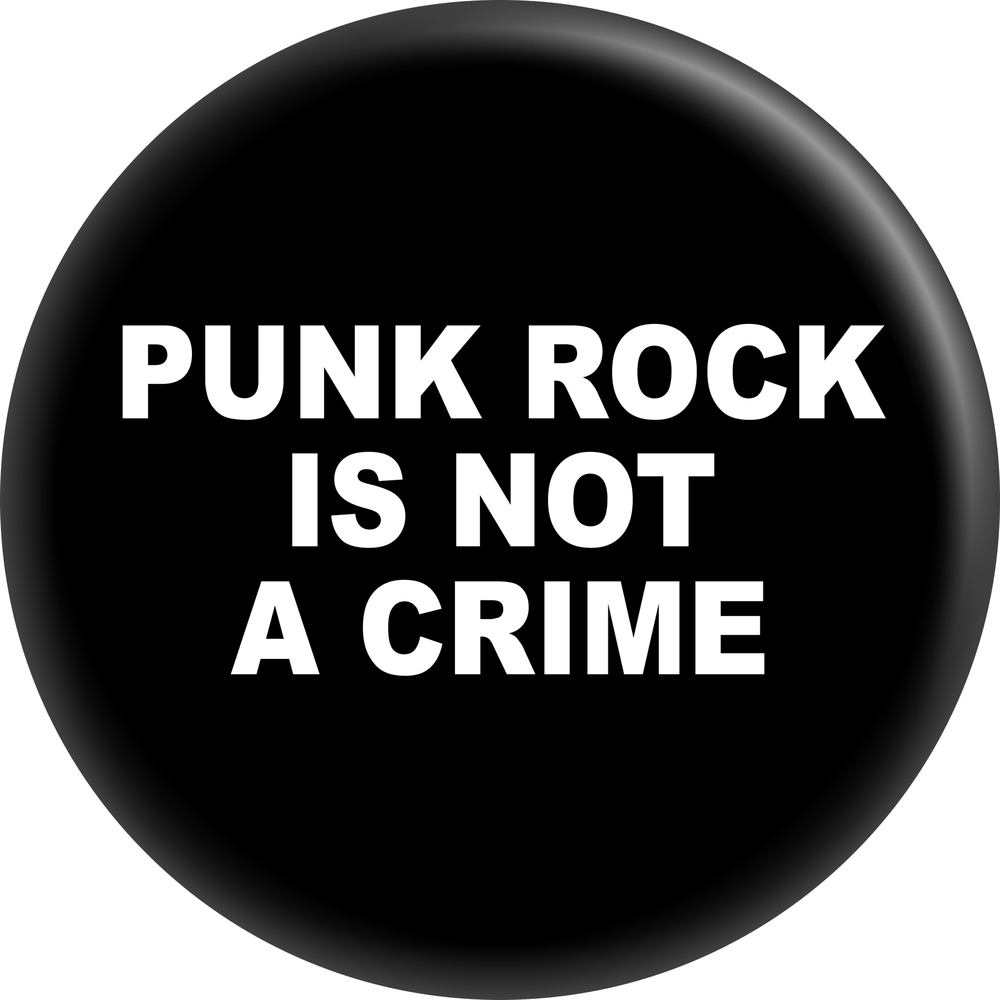 Pin-on Button - 1 Inch - "Punk Rock Is Not A Crime"