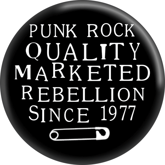 Pin-on Button - 1 Inch - "Punk Rock... Marketed Rebellion"