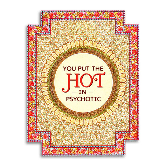 Funny Love & Relationship Card - Hot in Psychotic