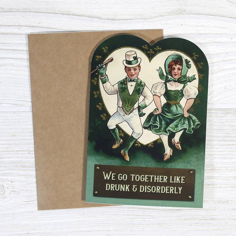 We Go Together Drunk & Disorderly St. Patrick's Day Card