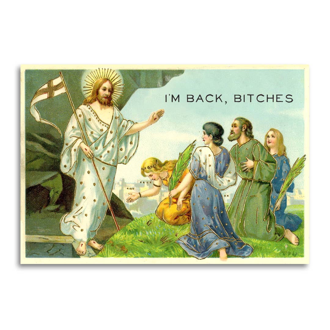 I'm Back Bitches - Irreverent Easter Card