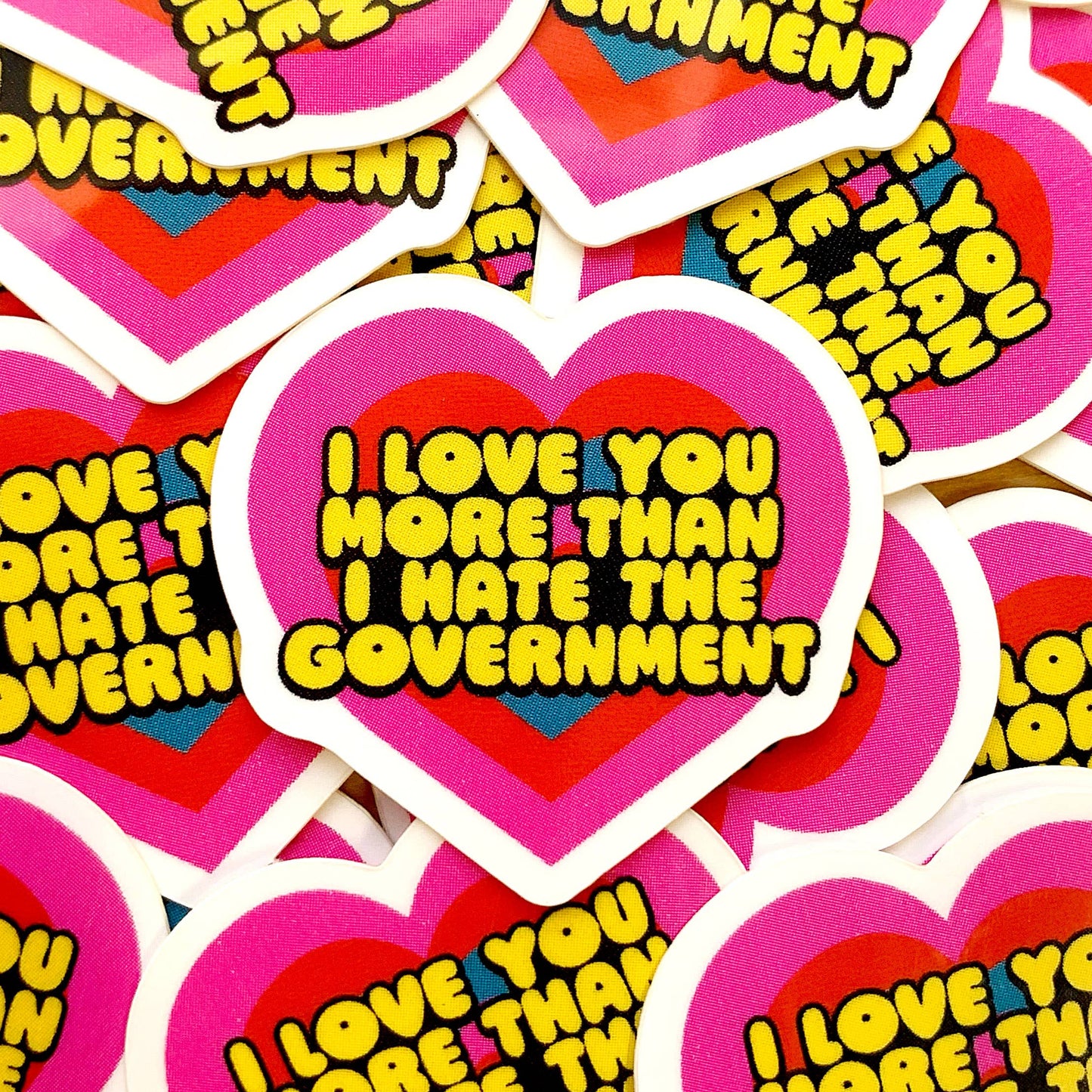 I Love You More Than I Hate The Government Mini Sticker