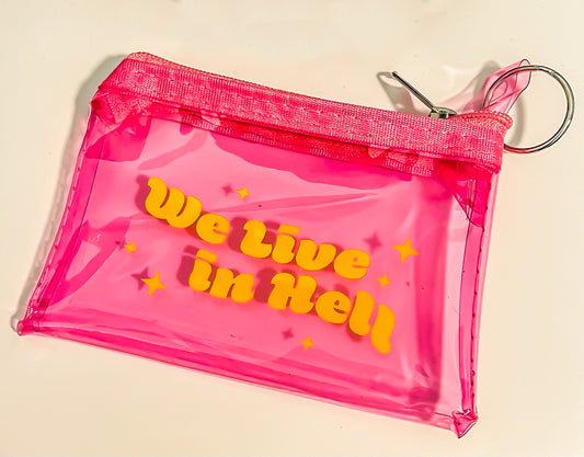 We Live In Hell Keyring Zippered Jelly Vinyl Pouch