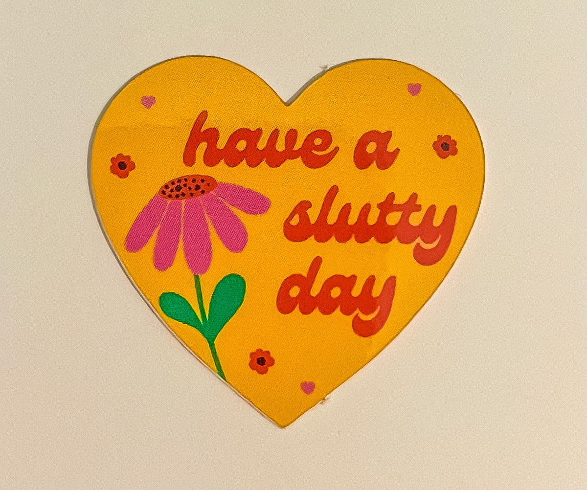 Have A Slutty Day Mini Sticker