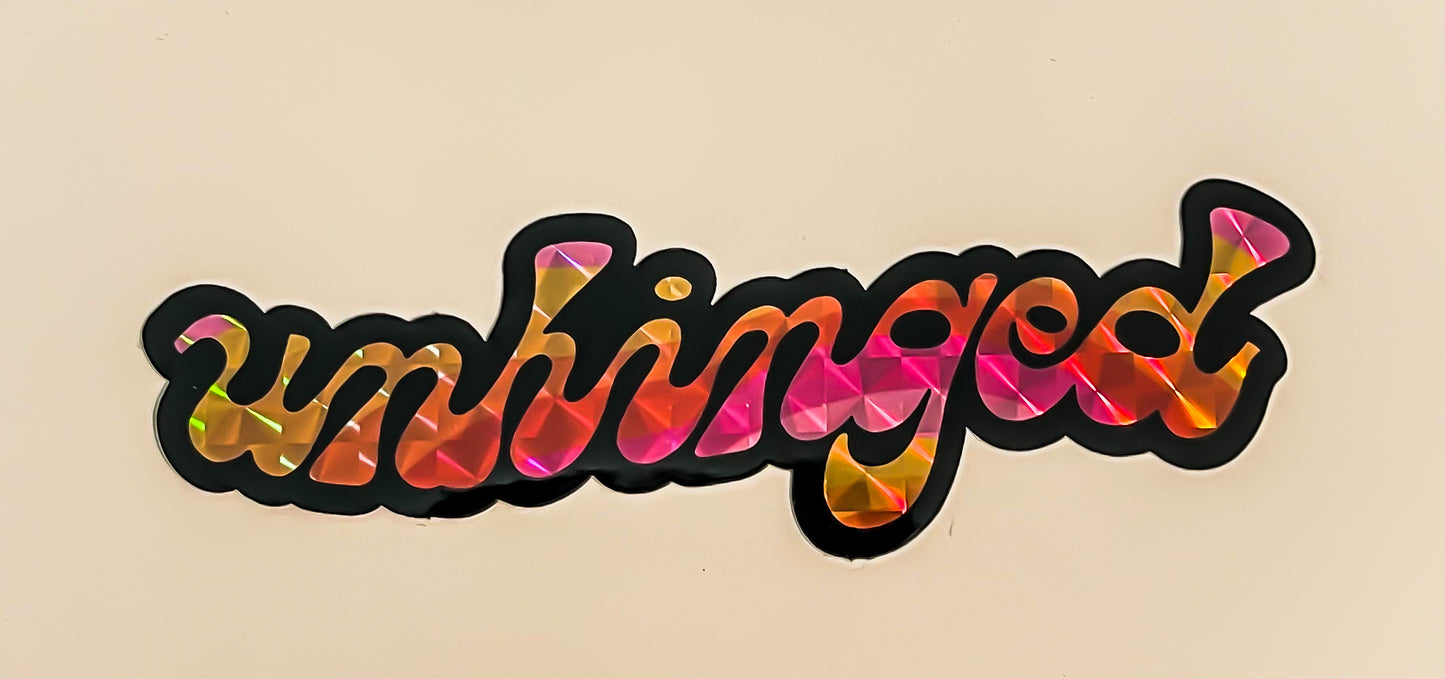 Unhinged Type Prismatic Vinyl Sticker